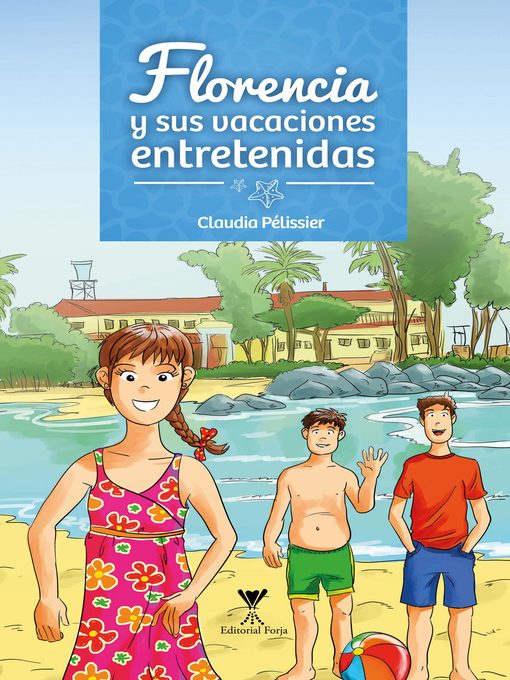 Title details for Florencia y sus vacaciones entretenidas by Claudia Pélissier - Wait list